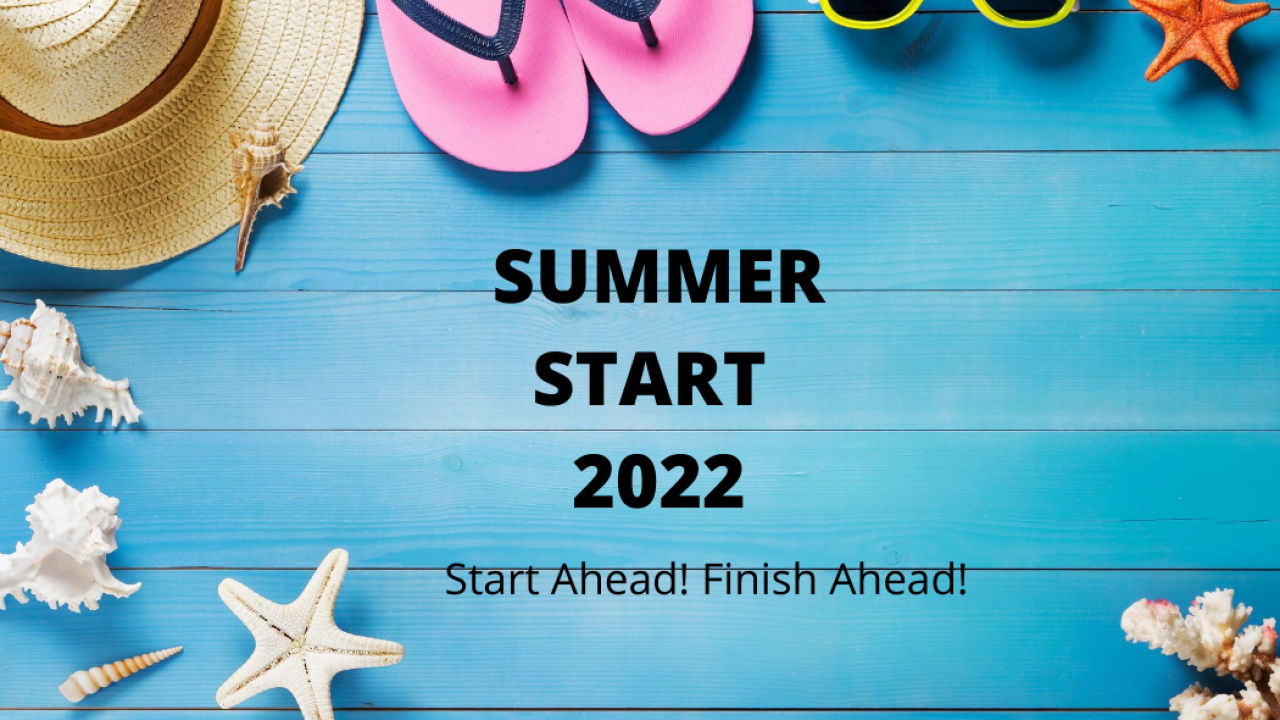 Summer Start 2022 Start Ahead! Finish Ahead 